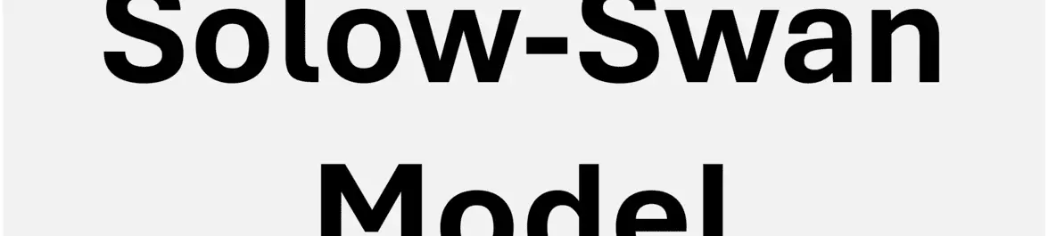 
          Solow-Swan  Model
  