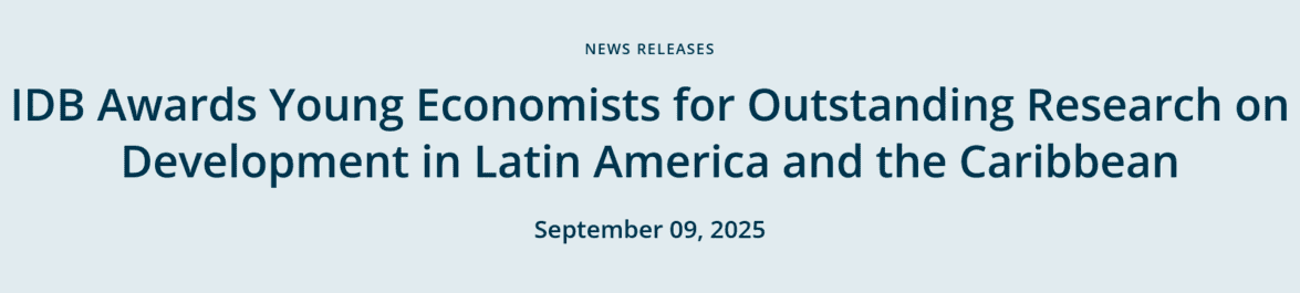 
          Inter-American Development Bank Announces Winners of 2025 IDB Young Economist Award
  