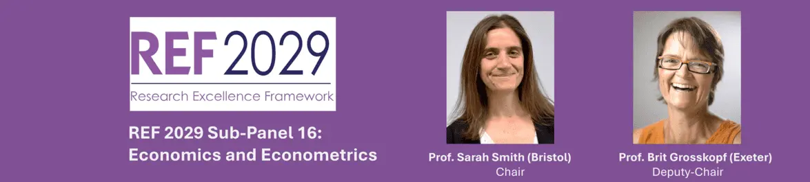 
          Sarah Smith and Brit Grosskopf to lead UK's Research Excellence Framework (REF) 2029 Economics & Econometrics Assessment
  